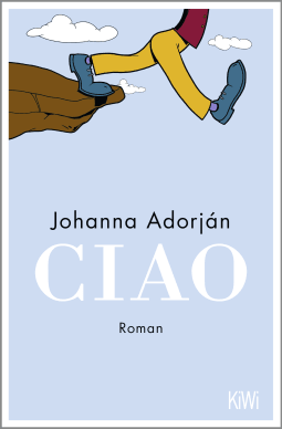 Buchcover von Ciao: Roman von Johanna Adorján