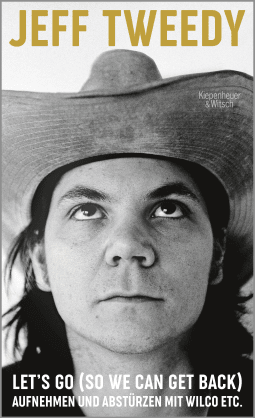 Buchcover von Let's Go (So We Can Get Back): Aufnehmen und Abstürzen mit Wilco etc. von Jeff Tweedy