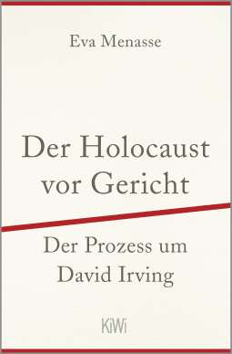 Buchcover von Der Holocaust vor Gericht: Der Prozess um David Irving von Eva Menasse