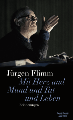 Buchcover von Mit Herz und Mund und Tat und Leben: Erinnerungen von Jürgen Flimm