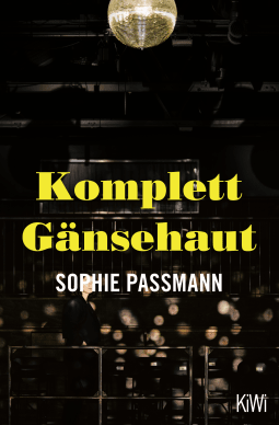 Buchcover von Komplett Gänsehaut von Sophie Passmann
