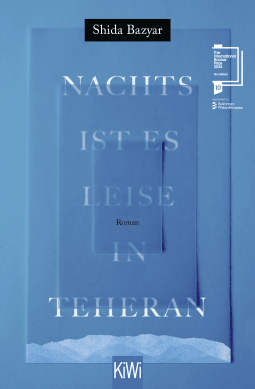 Buchcover von The Nights Are Quiet in Tehran: Roman von Shida Bazyar