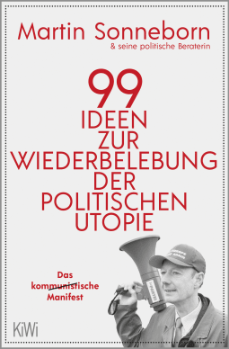 Buchcover von 99 Ideas for Reviving Political Utopia. The Commical Manifesto: Das kommunistische Manifest von Martin Sonneborn