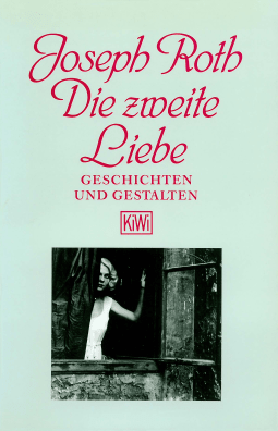 Buchcover von Die zweite Liebe: Geschichten und Gestalten von Joseph Roth