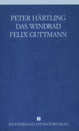 Lebensläufe von Zeitgenossen - Das Windrad /Felix Guttmann