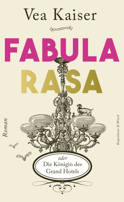 Buchcover von Fabula Rasa oder Die Königin des Grand Hotels: Roman von Vea Kaiser