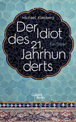 Buchcover von Der Idiot des 21. Jahrhunderts: Ein Divan von Michael Kleeberg
