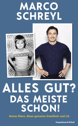 Buchcover von Alles gut? Das meiste schon!: Meine Eltern, diese gemeine Krankheit und ich von Marco Schreyl