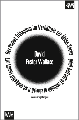 Buchcover von Der Planet Trillaphon im Verhältnis zur Üblen Sache: zweisprachige Ausgabe, Deutsch - Englisch von David Foster Wallace