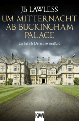 Buchcover von Um Mitternacht ab Buckingham Palace: Ein Fall für Detective Strafford von JB Lawless