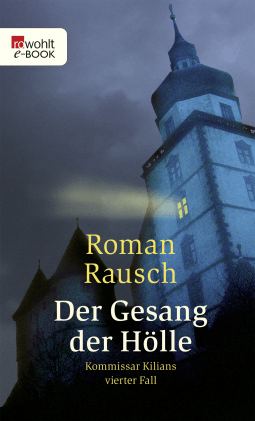 Der Gesang der Hölle: Kommissar Kilians vierter Fall