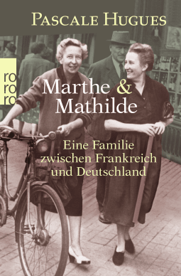 Buchcover von Marthe und Mathilde: Eine Familie zwischen Frankreich und Deutschland von Pascale Hugues
