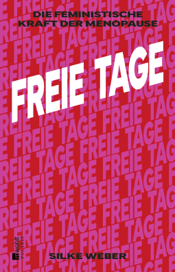 Buchcover von Freie Tage: Die feministische Kraft der Menopause von Silke Weber