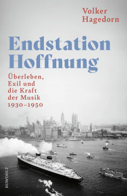 Buchcover von Endstation Hoffnung: Überleben, Exil und die Kraft der Musik, 1930–1950 von Volker Hagedorn