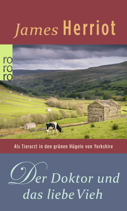Buchcover von Der Doktor und das liebe Vieh: Als Tierarzt in den grünen Hügeln von Yorkshire von James Herriot