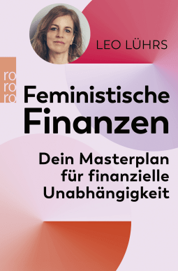 Buchcover von Feministische Finanzen: Dein Masterplan für finanzielle Unabhängigkeit von Leo Lührs