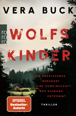 Buchcover von Wolfskinder: Ein abgelegenes Bergdorf. Eine Gemeinschaft, der niemand entkommt von Vera Buck