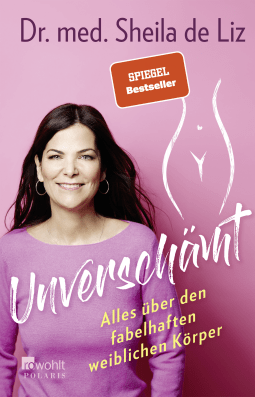 Buchcover von Unverschämt: Alles über den fabelhaften weiblichen Körper von Dr. med. Sheila de Liz