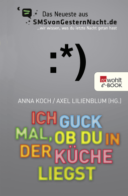 Buchcover von Ich guck mal, ob du in der Küche liegst: Das Neueste aus SMSvonGesternNacht.de