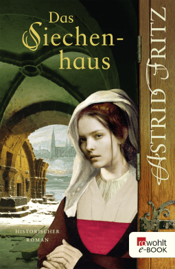 Buchcover von Das Siechenhaus von Astrid Fritz