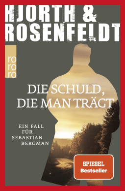 Buchcover von Die Schuld, die man trägt: Ein Fall für Sebastian Bergman von Michael Hjorth, Hans Rosenfeldt