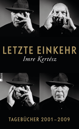 Buchcover von Letzte Einkehr: Tagebücher 2001 - 2009 (mit einem Prosafragment) von Imre Kertész