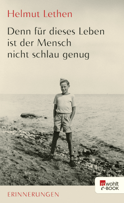 Buchcover von Denn für dieses Leben ist der Mensch nicht schlau genug: Erinnerungen von Helmut Lethen