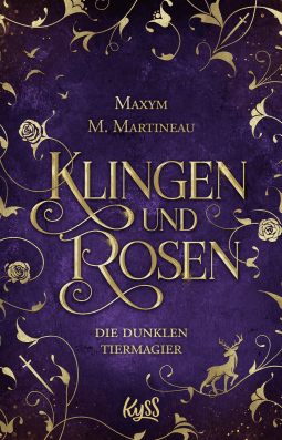 Buchcover von Die dunklen Tiermagier – Klingen und Rosen von Maxym M. Martineau