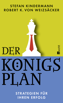 Buchcover von THE KING PLAN: STRATEGIES FOR YOUR SUCCESS: Strategien für Ihren Erfolg von Stefan Kindermann, Robert K. von Weizsäcker