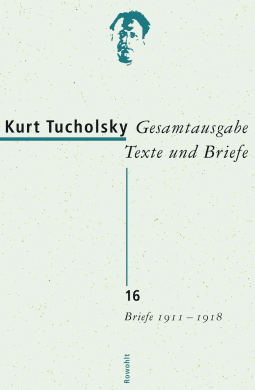 Buchcover von Gesamtausgabe Texte und Briefe 16: Briefe 1911 - 1918 von Kurt Tucholsky