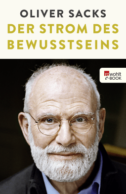 Buchcover von Der Strom des Bewusstseins: Über Kreativität und Gehirn von Oliver Sacks