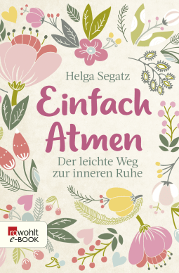 Buchcover von BREATHING EASY: Der leichte Weg zur inneren Ruhe von Helga Segatz