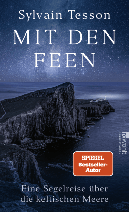 Buchcover von Mit den Feen: Eine Segelreise über die keltischen Meere von Sylvain Tesson