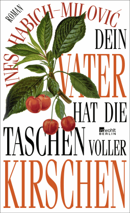 Buchcover von Dein Vater hat die Taschen voller Kirschen von Ines Habich-Milović