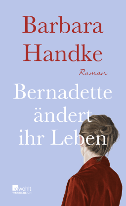 Buchcover von Bernadette ändert ihr Leben von Barbara Handke