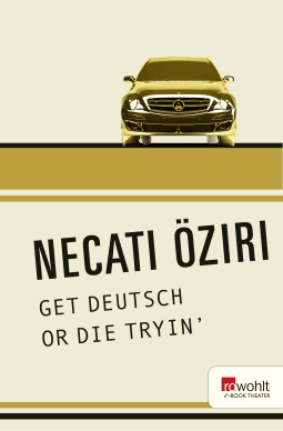 Buchcover von GET DEUTSCH OR DIE TRYIN' von Necati Öziri