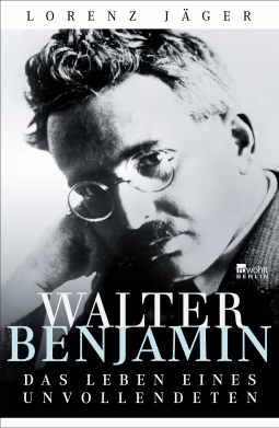 Buchcover von Walter Benjamin: Das Leben eines Unvollendeten von Lorenz Jäger