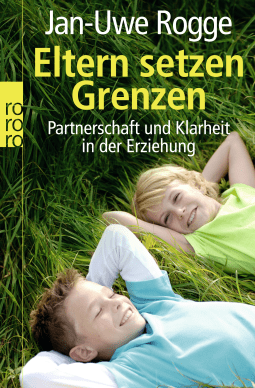 Buchcover von PARENTS SET LIMITS: PARTNERSHIP AND CLARITY IN RAISING CHILDREN: Partnerschaft und Klarheit in der Erziehung von Jan-Uwe Rogge