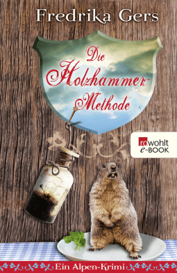 Buchcover von Die Holzhammer-Methode: Ein Alpen-Krimi von Fredrika Gers