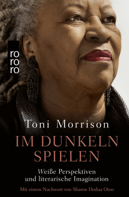 Buchcover von Im Dunkeln spielen: Weiße Perspektiven und literarische Imagination. Mit einem Nachwort von Sharon Dodua Otoo von Toni Morrison