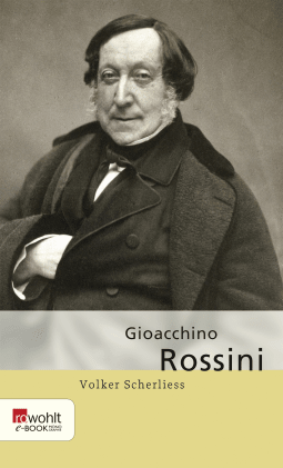 Buchcover von Gioacchino Rossini von Volker Scherliess