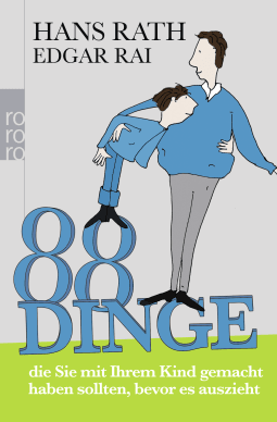 Buchcover von 88 THINGS YOU SHOULD DO WITH YOUR CHILD BEFORE IT MOVES OUT von Hans Rath, Edgar Rai