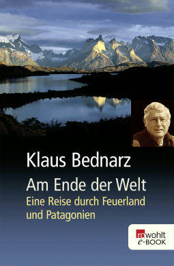 Buchcover von Am Ende der Welt: Eine Reise durch Feuerland und Patagonien von Klaus Bednarz