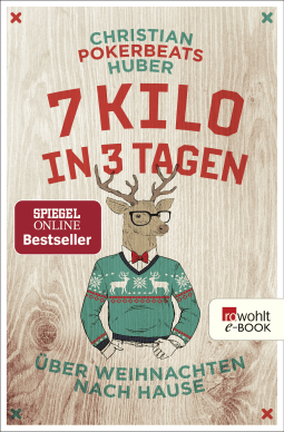 Buchcover von 7 Kilo in 3 Tagen: Über Weihnachten nach Hause von Christian Pokerbeats Huber