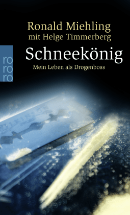 Buchcover von Schneekönig: Mein Leben als Drogenboss von Ronald Miehling