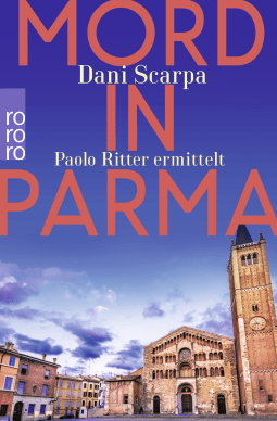 Buchcover von Mord in Parma: Paolo Ritter ermittelt von Dani Scarpa