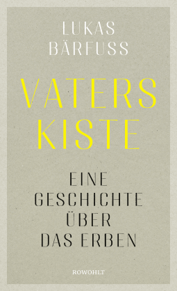 Buchcover von Vaters Kiste: Eine Geschichte über das Erben von Lukas Bärfuss