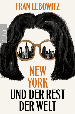 Buchcover von New York und der Rest der Welt von Fran Lebowitz