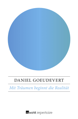 Buchcover von Mit Träumen beginnt die Realität: Aus dem Leben eines Europäers von Daniel Goeudevert