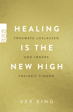Buchcover von Healing Is the New High - Traumata loslassen und innere Freiheit finden von Vex King